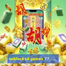 unblocked games 77. ...